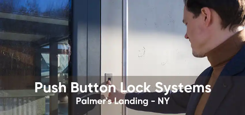 Push Button Lock Systems Palmer's Landing - NY