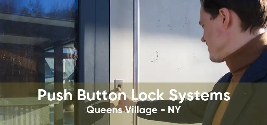 Push Button Lock Systems Queens Village - NY