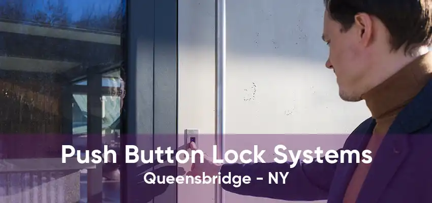 Push Button Lock Systems Queensbridge - NY