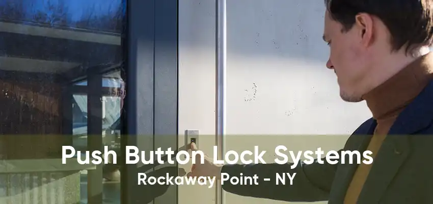 Push Button Lock Systems Rockaway Point - NY