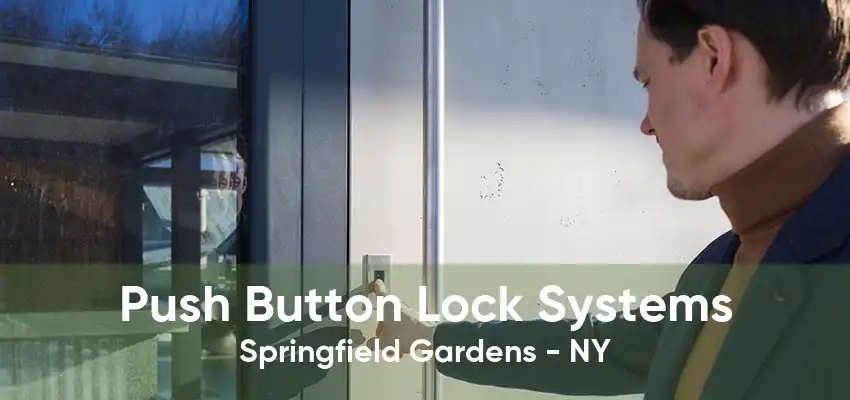 Push Button Lock Systems Springfield Gardens - NY