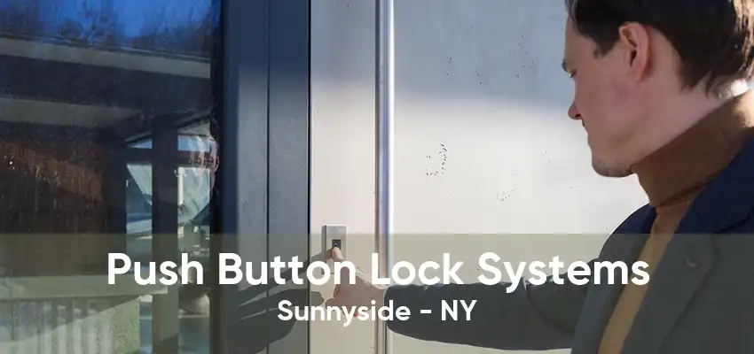 Push Button Lock Systems Sunnyside - NY