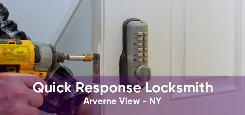 Quick Response Locksmith Arverne View - NY