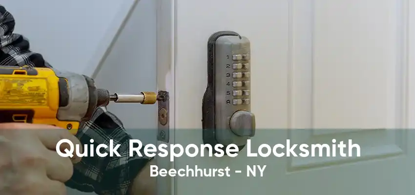 Quick Response Locksmith Beechhurst - NY