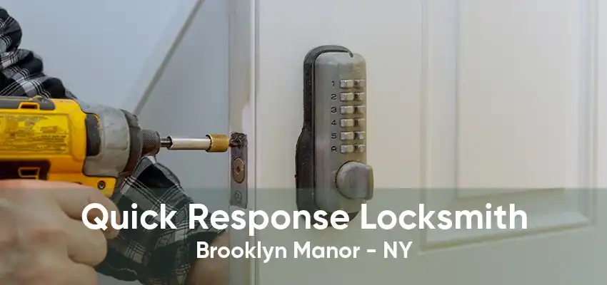 Quick Response Locksmith Brooklyn Manor - NY