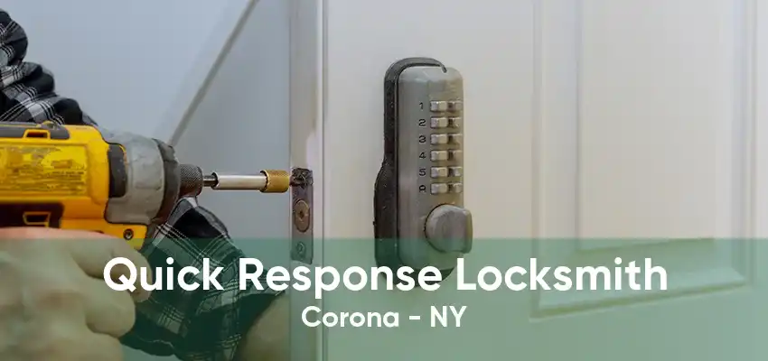 Quick Response Locksmith Corona - NY