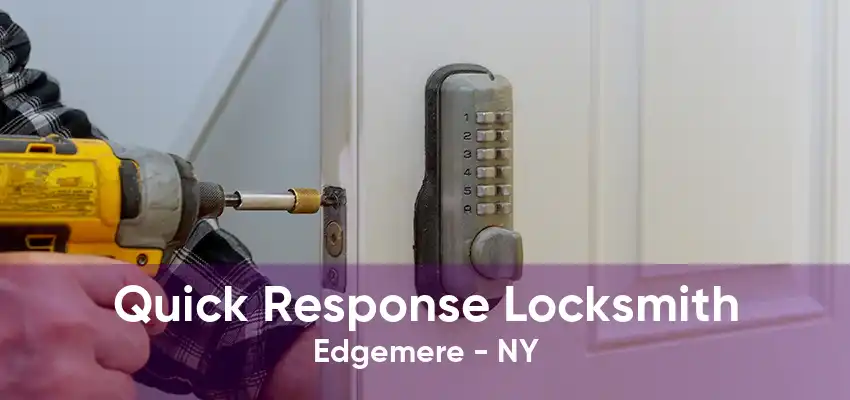 Quick Response Locksmith Edgemere - NY