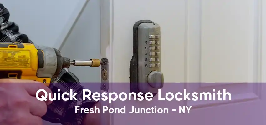 Quick Response Locksmith Fresh Pond Junction - NY