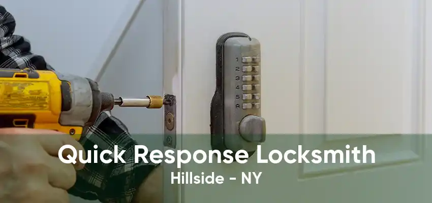 Quick Response Locksmith Hillside - NY