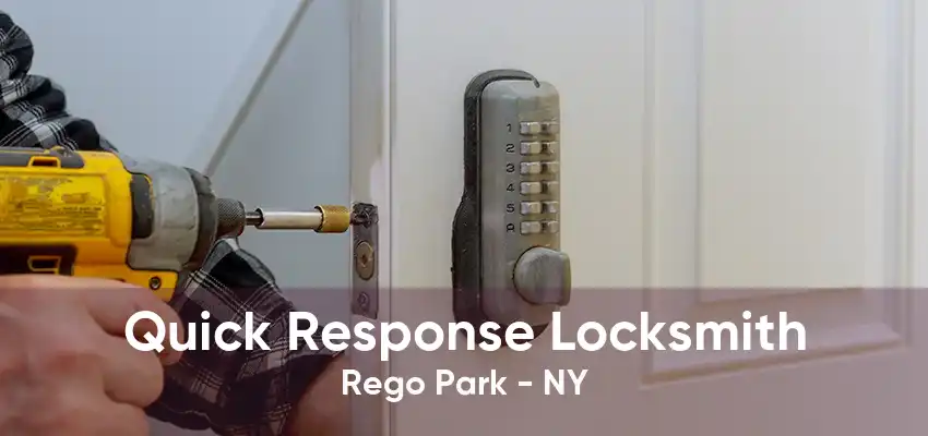 Quick Response Locksmith Rego Park - NY