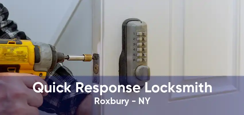 Quick Response Locksmith Roxbury - NY