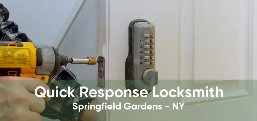 Quick Response Locksmith Springfield Gardens - NY