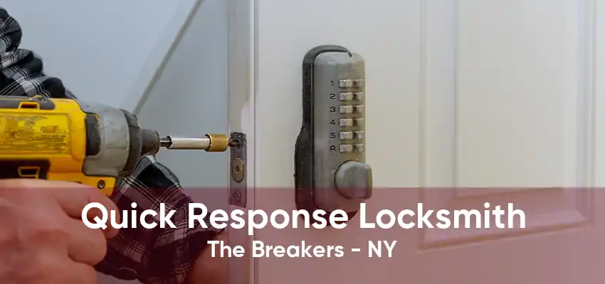 Quick Response Locksmith The Breakers - NY