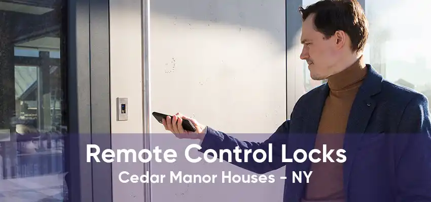 Remote Control Locks Cedar Manor Houses - NY