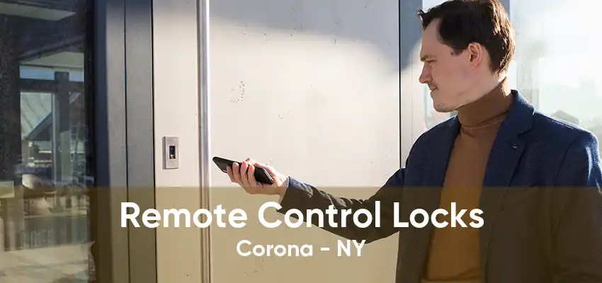 Remote Control Locks Corona - NY