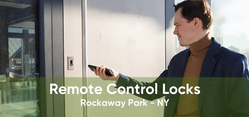 Remote Control Locks Rockaway Park - NY