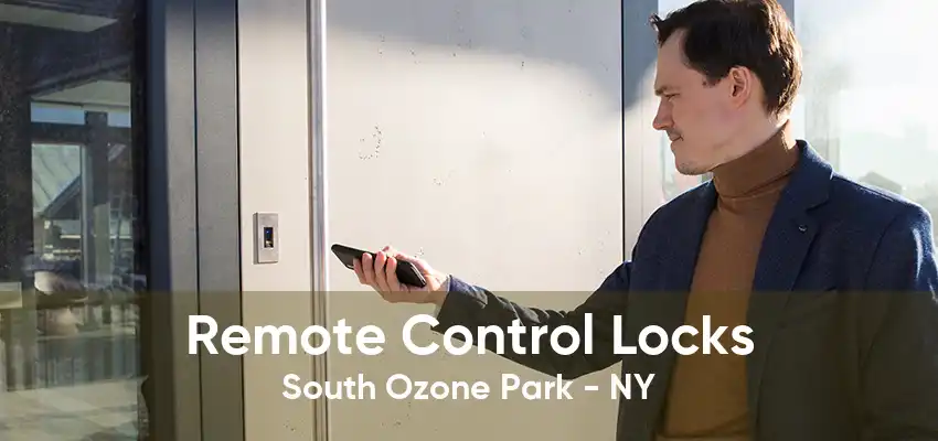 Remote Control Locks South Ozone Park - NY