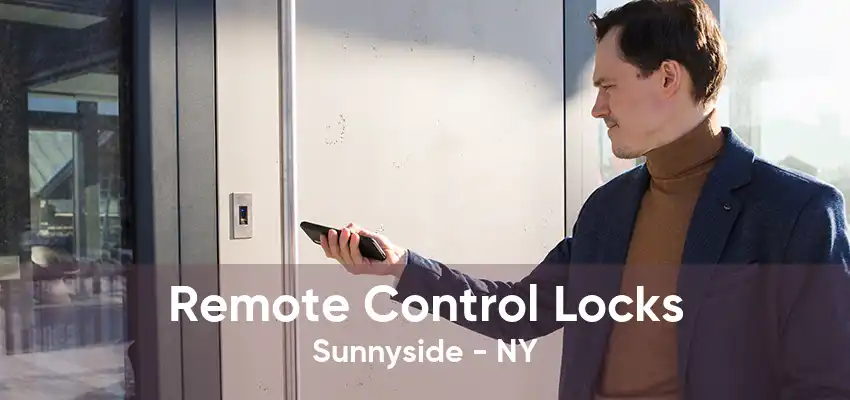 Remote Control Locks Sunnyside - NY