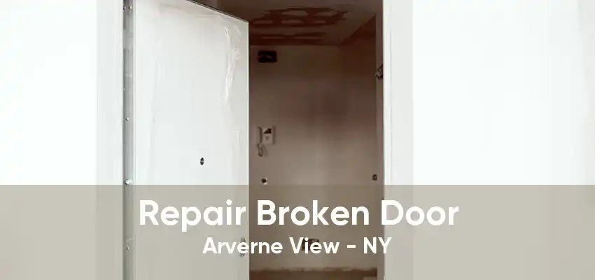 Repair Broken Door Arverne View - NY