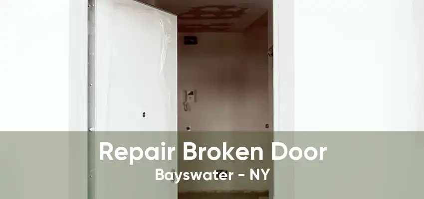 Repair Broken Door Bayswater - NY