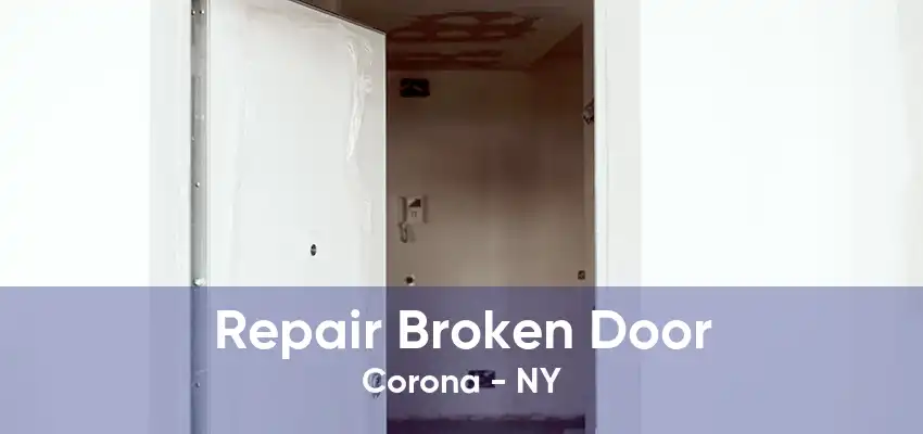 Repair Broken Door Corona - NY