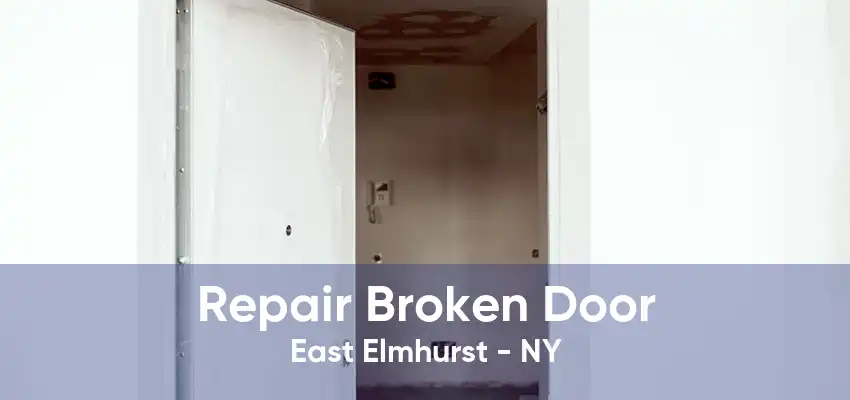 Repair Broken Door East Elmhurst - NY