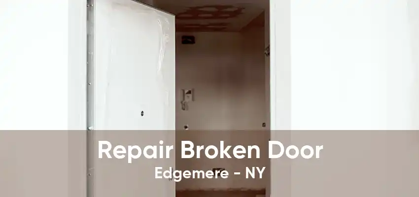 Repair Broken Door Edgemere - NY