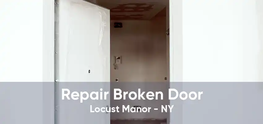 Repair Broken Door Locust Manor - NY