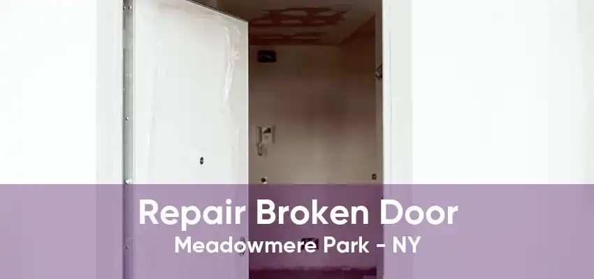 Repair Broken Door Meadowmere Park - NY