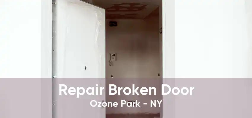 Repair Broken Door Ozone Park - NY