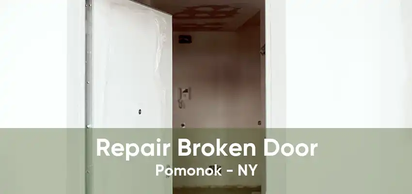 Repair Broken Door Pomonok - NY