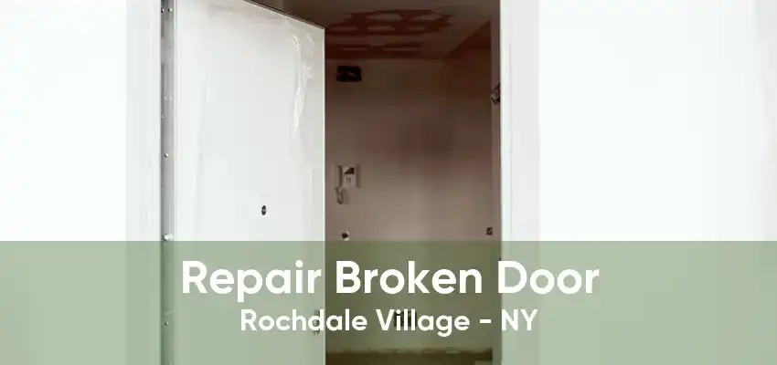 Repair Broken Door Rochdale Village - NY