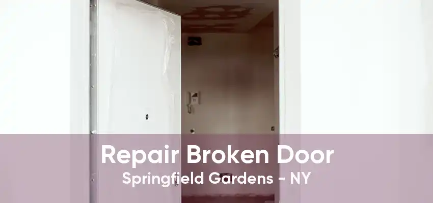 Repair Broken Door Springfield Gardens - NY