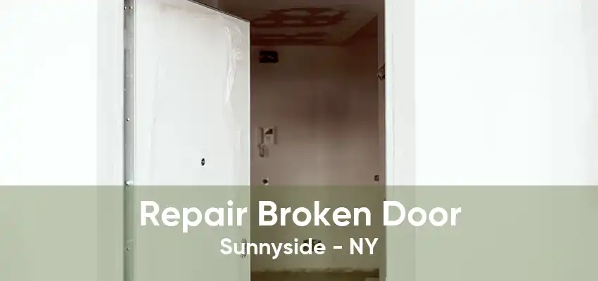 Repair Broken Door Sunnyside - NY