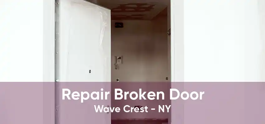 Repair Broken Door Wave Crest - NY