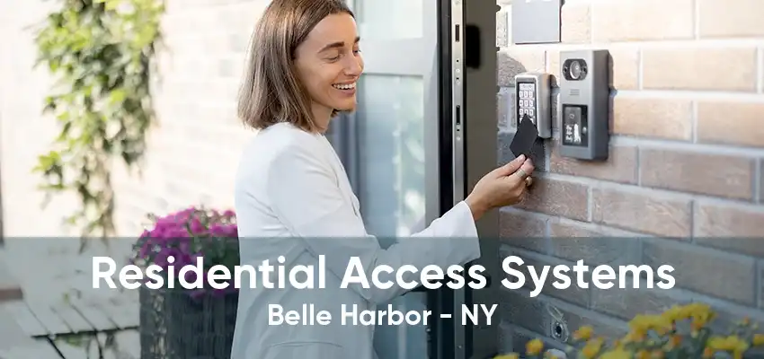 Residential Access Systems Belle Harbor - NY