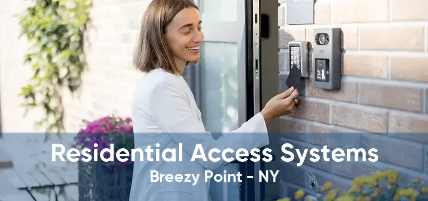 Residential Access Systems Breezy Point - NY