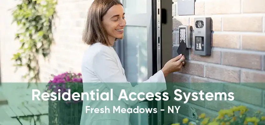 Residential Access Systems Fresh Meadows - NY