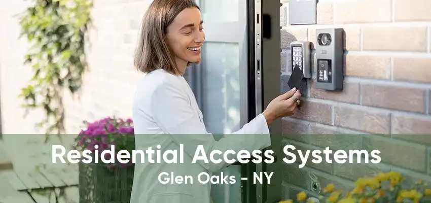 Residential Access Systems Glen Oaks - NY