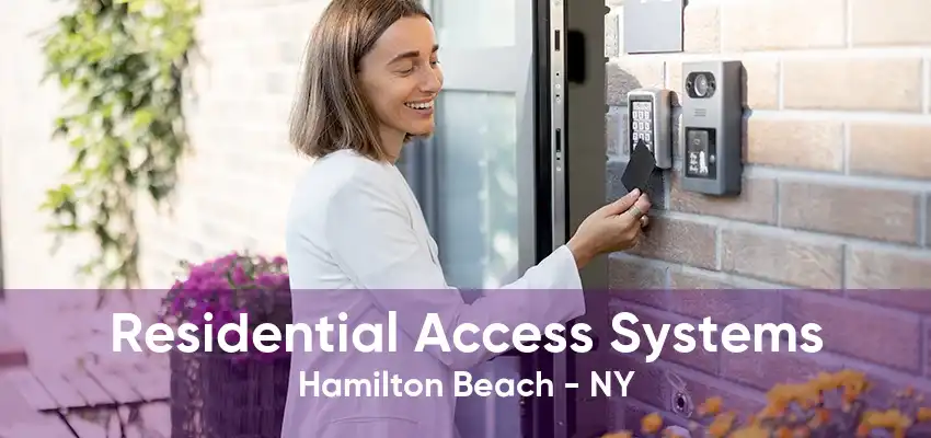 Residential Access Systems Hamilton Beach - NY