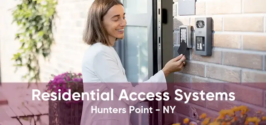 Residential Access Systems Hunters Point - NY