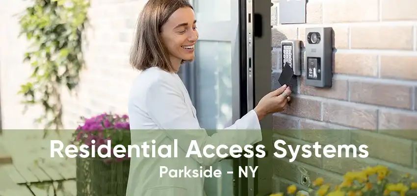 Residential Access Systems Parkside - NY