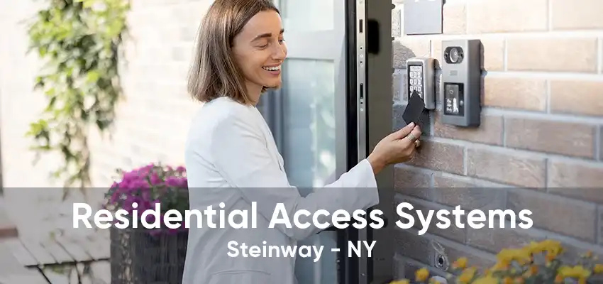 Residential Access Systems Steinway - NY