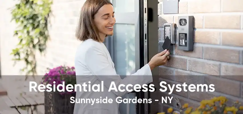 Residential Access Systems Sunnyside Gardens - NY