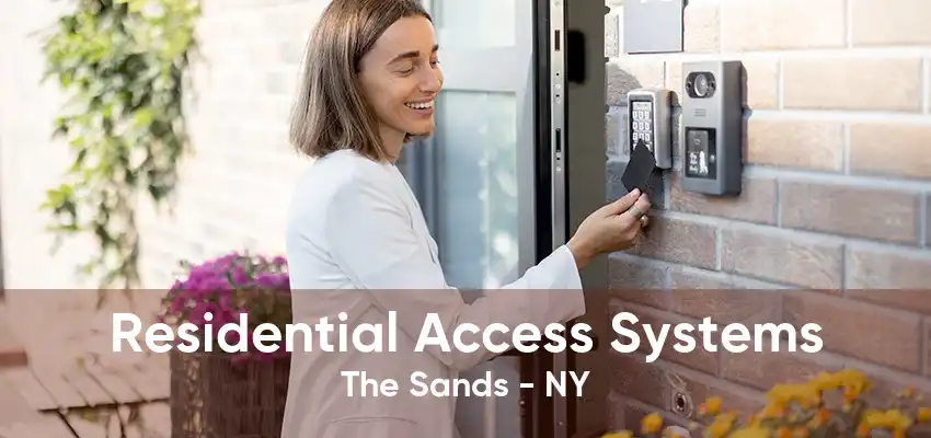 Residential Access Systems The Sands - NY