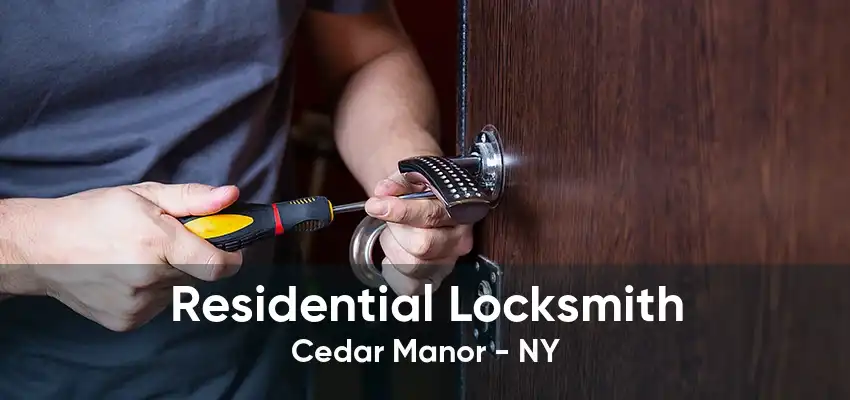 Residential Locksmith Cedar Manor - NY