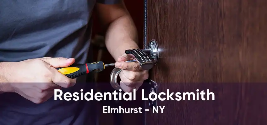 Residential Locksmith Elmhurst - NY