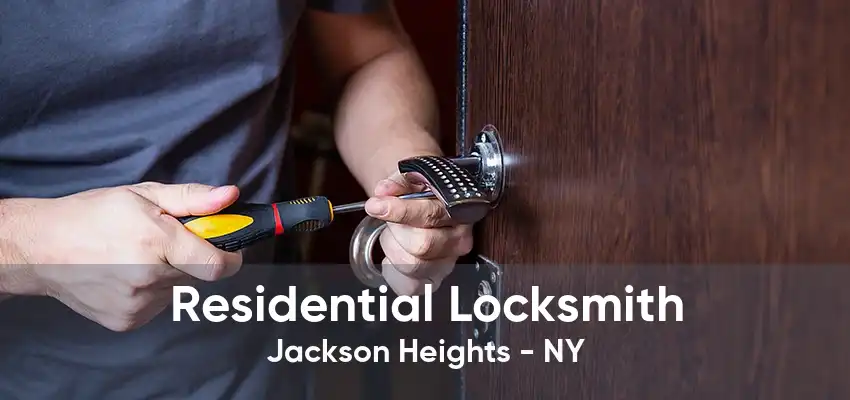 Residential Locksmith Jackson Heights - NY