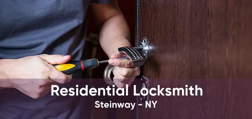 Residential Locksmith Steinway - NY