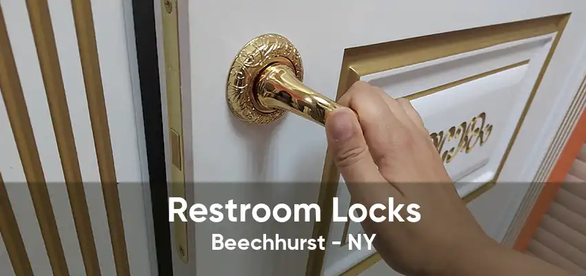 Restroom Locks Beechhurst - NY